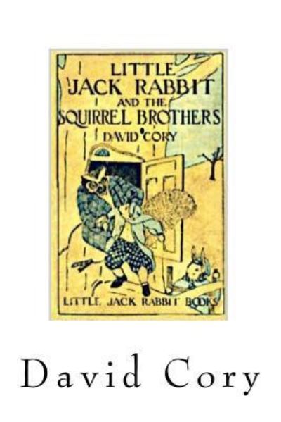 Cover for David Cory · Little Jack Rabbit and the Squirrel Brothers (Paperback Book) (2018)