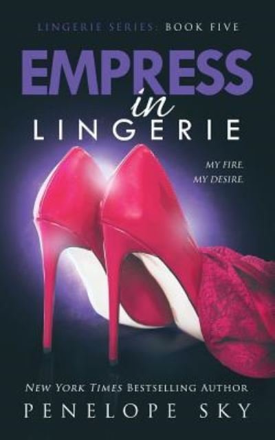 Empress in Lingerie - Penelope Sky - Bøger - Createspace Independent Publishing Platf - 9781986800570 - 6. juni 2018