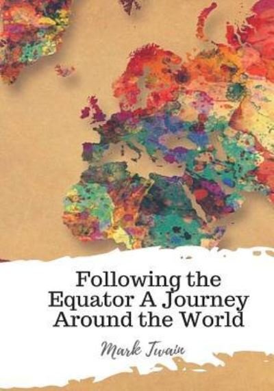 Cover for Mark Twain · Following the Equator A Journey Around the World (Paperback Book) (2018)