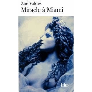 Cover for Zoe Valdes · Miracle a Miami (Folio) (French Edition) (Paperback Book) [French edition] (2004)