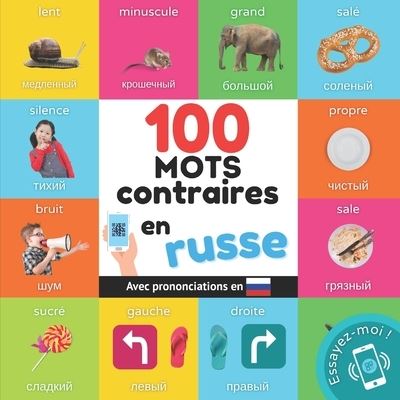 Cover for Yukismart · 100 mots contraires en russe: Imagier bilingue pour enfants: francais / russe avec prononciations - Apprendre Le Russe (Pocketbok) (2023)