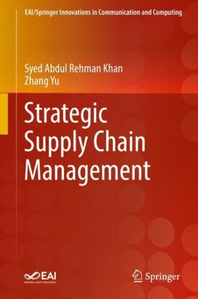 Cover for Syed Abdul Rehman Khan · Strategic Supply Chain Management - EAI / Springer Innovations in Communication and Computing (Hardcover Book) [1st ed. 2019 edition] (2019)