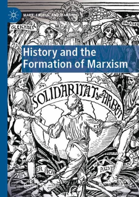 Cover for Bertel Nygaard · History and the Formation of Marxism - Marx, Engels, and Marxisms (Paperback Bog) [1st ed. 2022 edition] (2023)