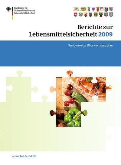 Berichte zur Lebensmittelsicherheit 2009: Bundesweiter Uberwachungsplan 2009 - BVL-Reporte -  - Bücher - Springer Basel - 9783034800570 - 3. Dezember 2010