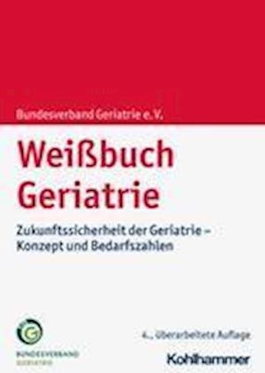 Cover for Bundesverband Geriatrie e. V. · Weißbuch Geriatrie (Book) (2023)