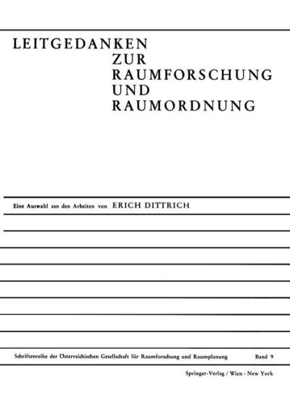 Cover for OEsterreichische Gessellschaft Fur Raumforschung Un · Leitgedanken Zur Raumforschung Und Raumordnung: Eine Auswahl Aus Den Arbeiten Von E. Dittrich Anlasslich Seines 65. Geburtstages - Schriftenreihe Der OEsterreichischen Gesellschaft Fur Raumfor (Taschenbuch) [1971 edition] (1970)