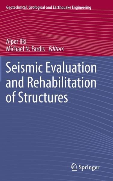 Cover for Alper Ilki · Seismic Evaluation and Rehabilitation of Structures - Geotechnical, Geological and Earthquake Engineering (Innbunden bok) [2014 edition] (2013)