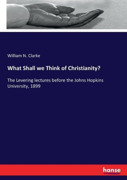 Cover for Clarke · What Shall we Think of Christian (Bog) (2017)