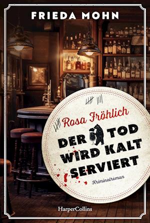 Cover for Frieda Mohn · Rosa Fröhlich – Der Tod wird kalt serviert (Book) (2024)