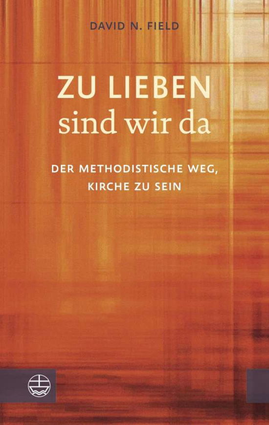 Zu lieben sind wir da - Field - Books -  - 9783374058570 - November 1, 2018