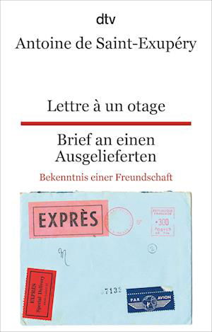 Lettre à un otage Brief an einen Ausgelieferten - Antoine de Saint-Exupéry - Boeken - dtv Verlagsgesellschaft - 9783423095570 - 12 januari 2022