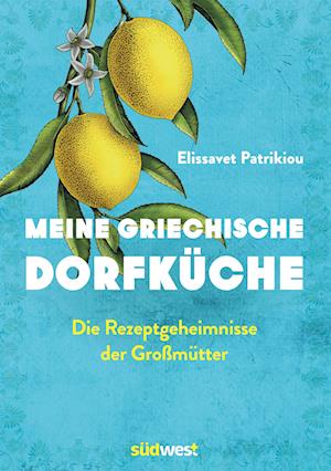Cover for Elissavet Patrikiou · Meine griechische Dorfküche (Book) (2025)