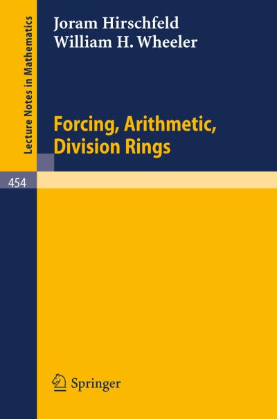 Forcing, Arithmetic, Division Rings - Lecture Notes in Mathematics - J. W. P. Hirschfeld - Books - Springer-Verlag Berlin and Heidelberg Gm - 9783540071570 - June 6, 1975