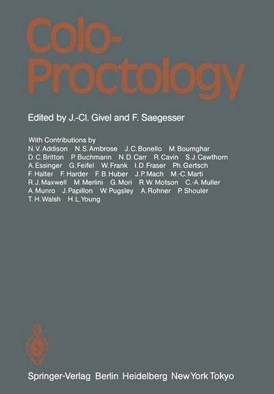 Cover for J -c Givel · Colo-Proctology: Proceedings of the Anglo-Swiss Colo-Proctology Meeting, Lausanne, May 19/20, 1983 (Taschenbuch) [Softcover reprint of the original 1st ed. 1984 edition] (1984)