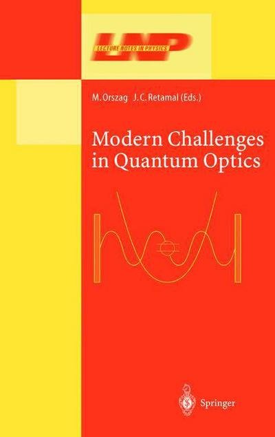 Cover for M Orszag · Modern Challenges in Quantum Optics: Selected Papers of the First International Meeting in Quantum Optics Held in Santiago, Chile, 13-16 August 2000 - Lecture Notes in Physics (Hardcover Book) [2001 edition] (2001)