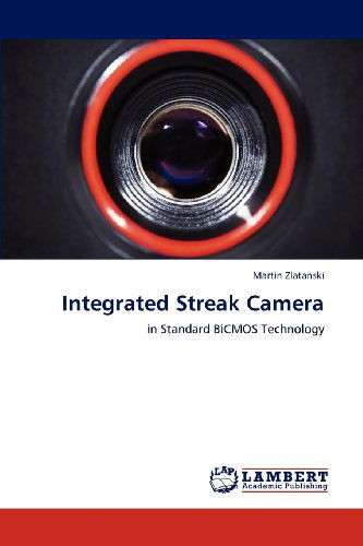Cover for Martin Zlatanski · Integrated Streak Camera: in Standard Bicmos Technology (Paperback Book) (2012)