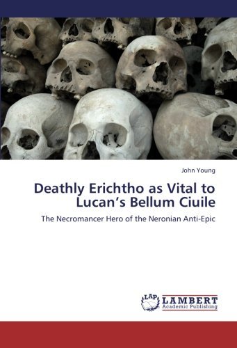 Cover for John Young · Deathly Erichtho As Vital to Lucan's Bellum Ciuile: the Necromancer Hero of the Neronian Anti-epic (Taschenbuch) (2012)