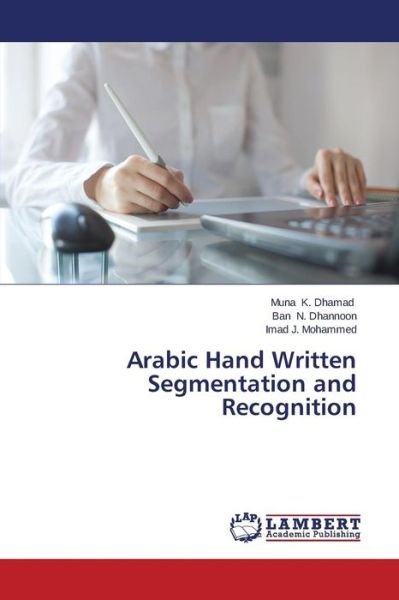 Cover for Imad J. Mohammed · Arabic Hand Written Segmentation and Recognition (Taschenbuch) (2015)