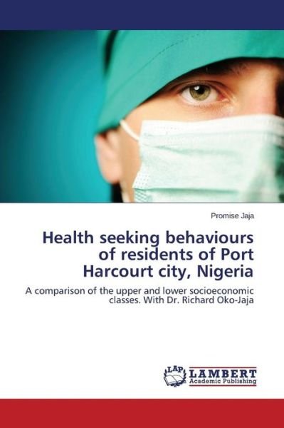 Cover for Jaja Promise · Health Seeking Behaviours of Residents of Port Harcourt City, Nigeria (Pocketbok) (2015)