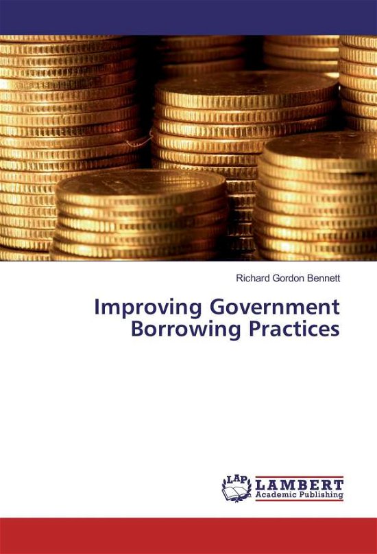 Cover for Bennett · Improving Government Borrowing (Book)