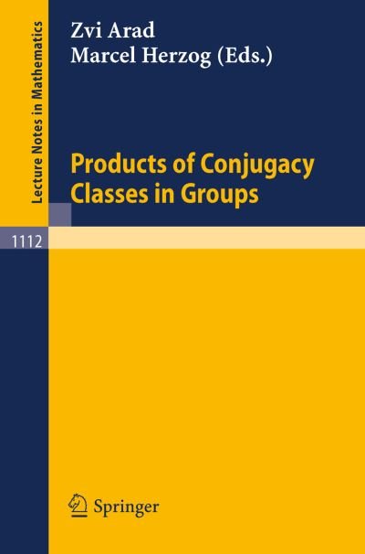 Cover for Zvi Arad · Products of Conjugacy Classes in Groups - Lecture Notes in Mathematics (Taschenbuch) (2013)