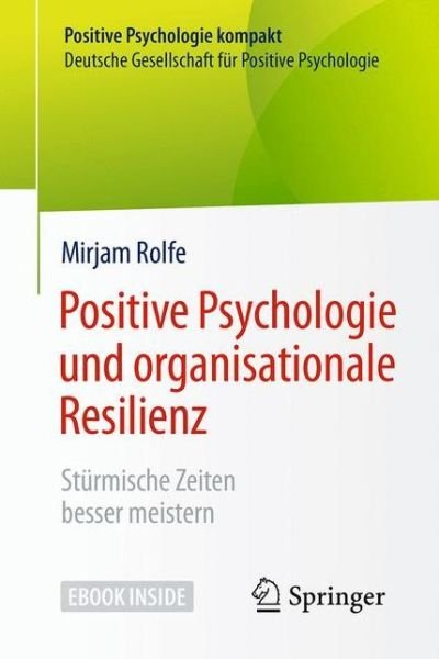 Cover for Rolfe · Positive Psychologie und organisationale Resilienz (Buch) (2018)