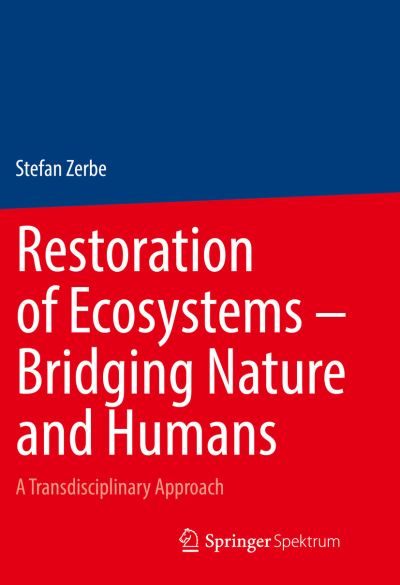 Cover for Stefan Zerbe · Restoration of Ecosystems – Bridging Nature and Humans: A Transdisciplinary Approach (Hardcover Book) [2023 edition] (2023)
