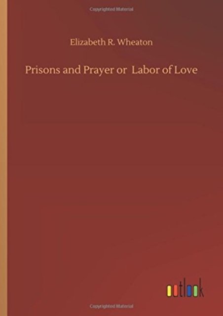 Cover for Wheaton · Prisons and Prayer or Labor of (Book) (2018)