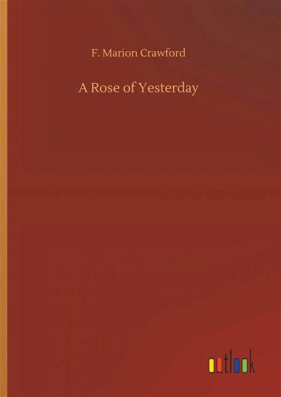 A Rose of Yesterday - Crawford - Bücher -  - 9783734038570 - 20. September 2018