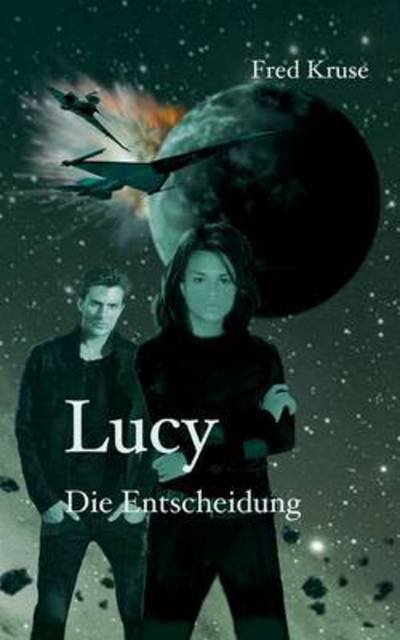 Cover for Fred Kruse · Lucy - Die Entscheidung (Band 7) (Pocketbok) (2023)