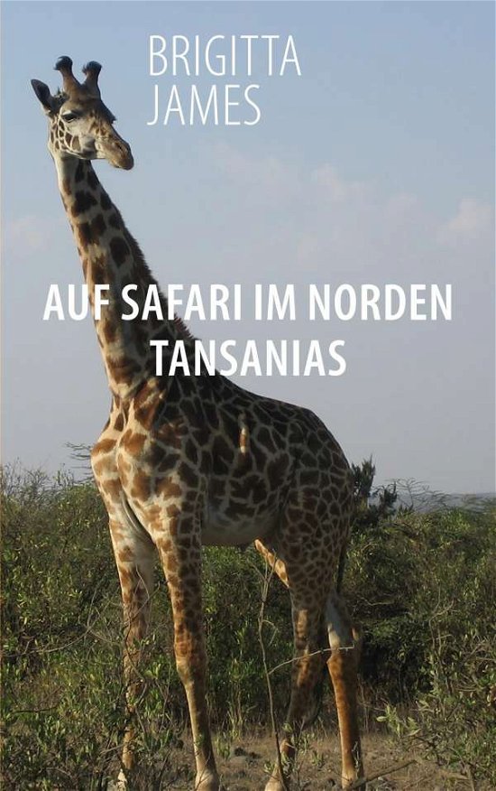 Cover for James · Auf Safari im Norden Tansanias (Book) (2020)