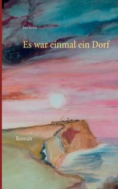 Cover for Kirsch · Es war einmal ein Dorf (Buch) (2016)