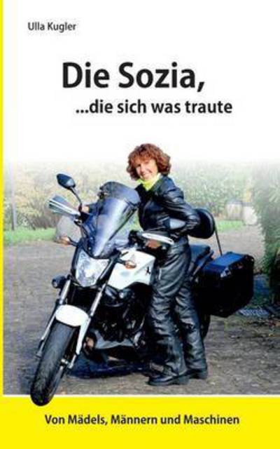 Cover for Kugler · Die Sozia, die sich was traute (Book) (2016)