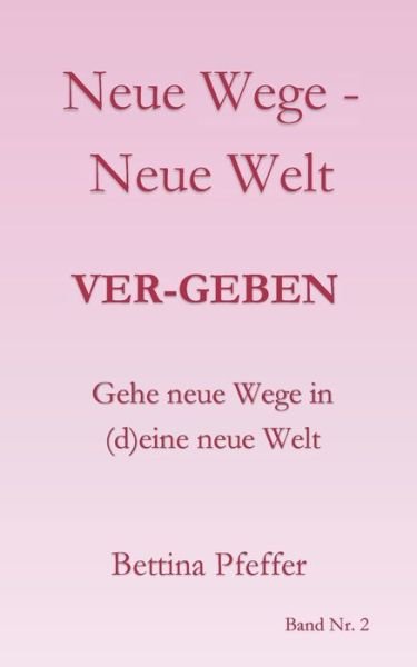 Neue Wege - Neue Welt - Pfeffer - Books -  - 9783749483570 - September 23, 2019