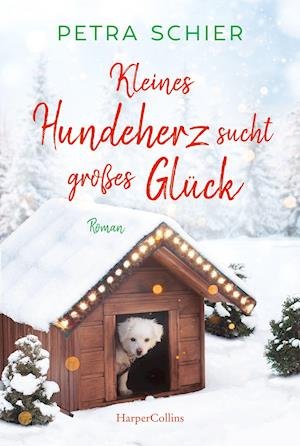 Cover for Petra Schier · Kleines Hundeherz sucht großes Glück (Pocketbok) (2021)
