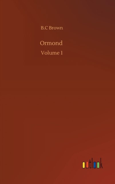 Cover for B C Brown · Ormond: Volume 1 (Hardcover Book) (2020)