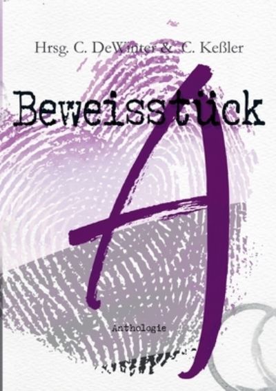 Cover for Carmilla Dewinter · Beweisstuck A. Eine a_sexuelle Anthologie (Paperback Book) (2021)