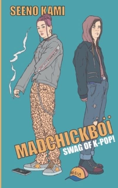 Cover for Seeno Kami · Madchickboi (Paperback Book) (2022)