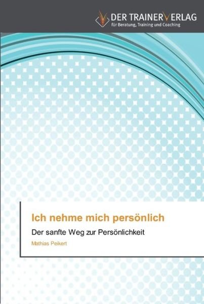 Cover for Peikert · Ich nehme mich persönlich (Book) (2012)