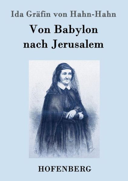 Cover for Ida Grafin Von Hahn-hahn · Von Babylon Nach Jerusalem (Paperback Book) (2015)