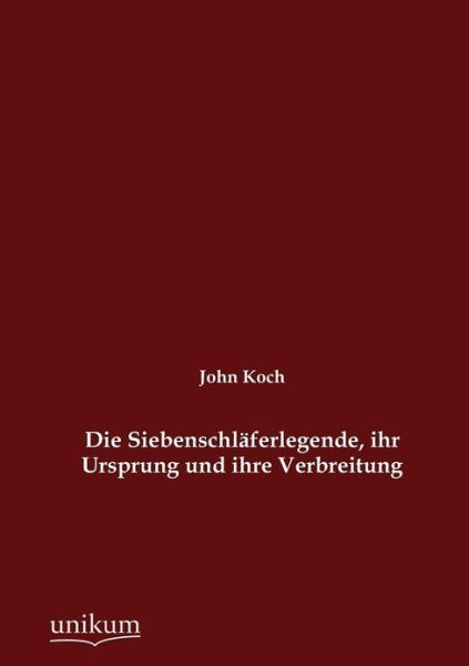 Cover for John Koch · Die Siebenschlaferlegende, ihr Ursprung und ihre Verbreitung (Taschenbuch) [German edition] (2012)