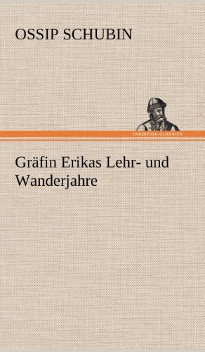 Cover for Ossip Schubin · Grafin Erikas Lehr- Und Wanderjahre (Inbunden Bok) [German edition] (2012)