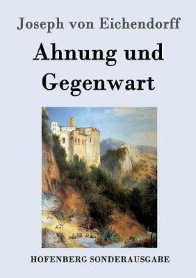 Cover for Eichendorff · Ahnung und Gegenwart (Buch) (2016)