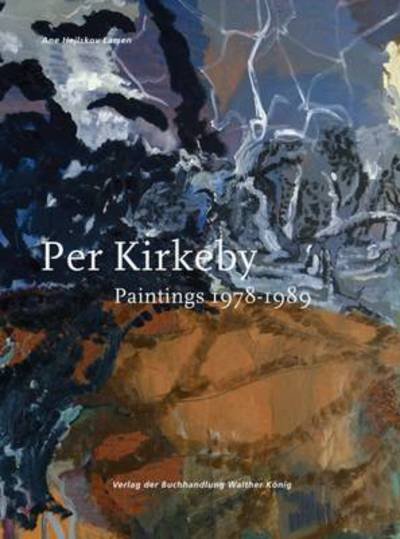 Per Kirkeby: Paintings 1978 - 1989 -  - Kirjat - Verlag der Buchhandlung Walther Konig - 9783863358570 - tiistai 28. helmikuuta 2017
