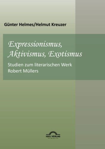 Expressionismus, Aktivismus, Exotismus - Günter Helmes - Książki - Igel Verlag GmbH - 9783868155570 - 9 marca 2012