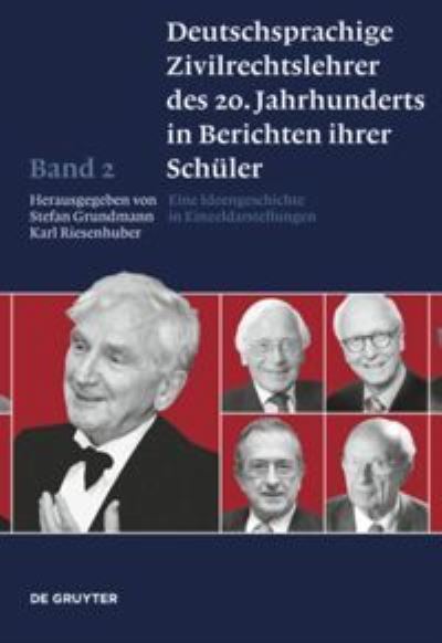 Cover for Stefan Grundmann · Deutschsprachige Zivilrechtslehrer des 20. Jahrhunderts in Berichten ihrer Schüler (Book) (2010)