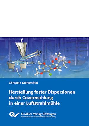 Cover for Christian Mühlenfeld · Herstellung fester Dispersionen durch Covermahlung in einer Luftstrahlmühle (Paperback Book) (2013)