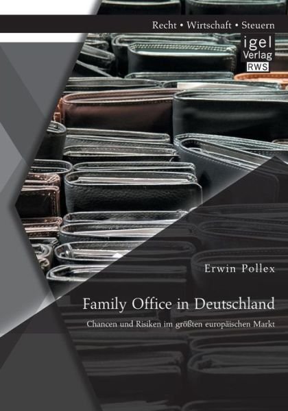 Cover for Erwin Pollex · Family Office in Deutschland: Chancen und Risiken im groessten europaischen Markt (Paperback Book) [German edition] (2014)