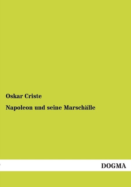 Cover for Oskar Criste · Napoleon Und Seine Marschalle (Paperback Bog) [German edition] (2013)