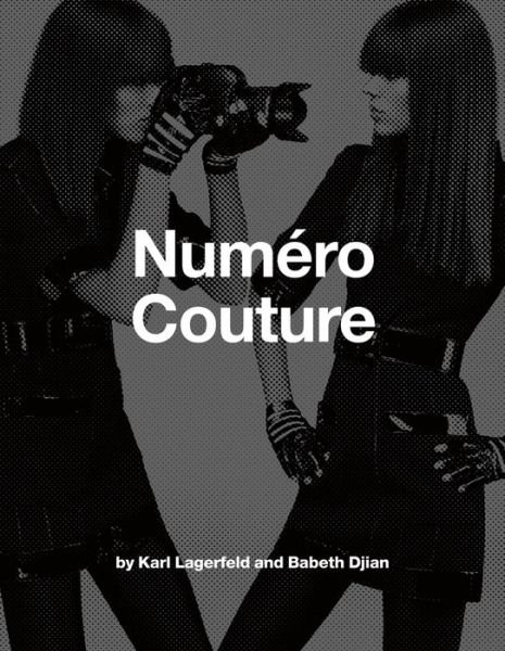 Cover for Karl Lagerfeld · Numero Couture: By Karl Lagerfield and Babeth Djian (Gebundenes Buch) (2016)